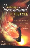 Book Cover for Developing a Supernatural Lifestyle by Kris Vallotton