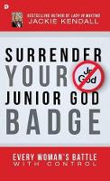 Book Cover for Surrender Your Junior God Badge by Jackie Kendall