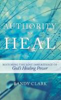 Book Cover for Authority to Heal by Randy Clark