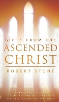 Book Cover for Gifts From the Ascended Christ by Robert Stone