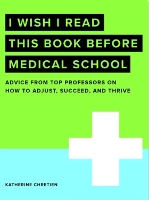 Book Cover for I Wish I Read This Book Before Medical School by Katherine Chretien