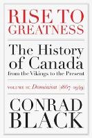 Book Cover for Rise To Greatness Volume 2: Dominion (1867-1949) by Conrad Black