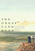 Book Cover for The Great Land Rush and the Making of the Modern World, 1650-1900 by John C. Weaver