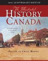 Book Cover for The Illustrated History of Canada by Craig Brown