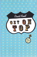 Book Cover for Get on Top by David Homel