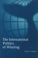 Book Cover for The International Politics of Whaling by Peter J. Stoett