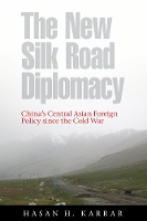 Book Cover for The New Silk Road Diplomacy by Hasan H Karrar