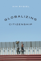 Book Cover for Globalizing Citizenship by Kim Rygiel