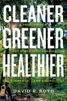 Book Cover for Cleaner, Greener, Healthier by David R. Boyd