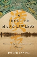 Book Cover for A Frontier Made Lawless by Joseph Lawson