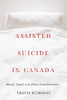 Book Cover for Assisted Suicide in Canada by Travis Dumsday