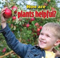 Book Cover for How are plants helpful? by Kelley MacAulay