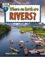 Book Cover for Where on Earth Are Rivers? by Bobbie Kalman