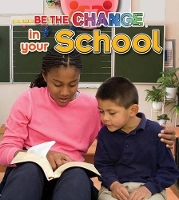 Book Cover for Be The Change For Your School by Paula Smith