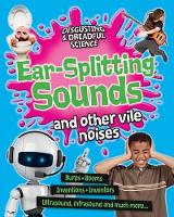Book Cover for Ear-Splitting Sounds and Other Vile Noises by Anna Claybourne