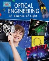 Book Cover for Optical Engineering and the Science of Light by Anne Rooney