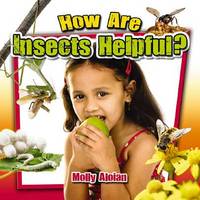 Book Cover for How Are Insects Helpful? by Molly Aloian