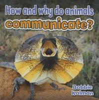 Book Cover for How and Why Do Animals Communicate by Bobbie Kalman