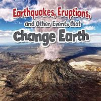 Book Cover for Earthquakes Eruptions and Other Events That Change Earth by Natalie Hyde