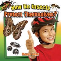 Book Cover for How Do Insects Protect Themselves? by Megan Kopp