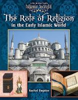 Book Cover for The Role of Religion in the Early Islamic World by Jim Whiting