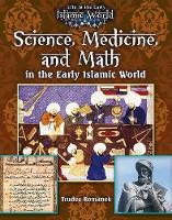 Book Cover for Science, Medicine, and Math in the Early Islamic World by Trudee Romanek