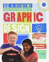 Book Cover for Maker Projects for Kids Who Love Graphic Design by James Bow