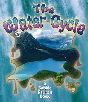 Book Cover for Water Cycle by Bobbie Kalman, Rebecca Sjonger