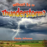 Book Cover for What Is a Thunderstorm? by Robin Johnson