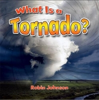 Book Cover for What Is a Tornado? by Robin Johnson