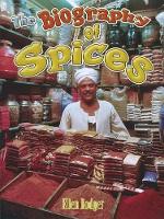 Book Cover for The Biography of Spices by Ellen Rodger