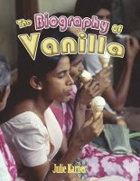 Book Cover for The Biography of Vanilla by Julie Karner
