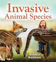 Book Cover for Invasive Animal Species by Bobbie Kalman