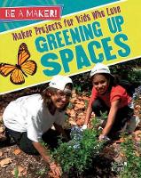 Book Cover for Maker Projects for Kids Who Love Greening Up Spaces by Megan Kopp