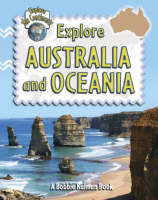 Book Cover for Explore Australia and Oceania by Bobbie Kalman, Rebecca Sjonger