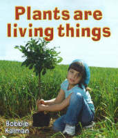 Book Cover for Plants Are Living Things by Bobbie Kalman