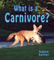 Book Cover for What Is a Carnivore? by Bobbie Kalman