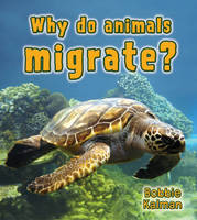 Book Cover for Why Do Animals Migrate? by Bobbie Kalman