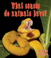 Book Cover for What Senses Do Animals Have by Bobbie Kalman