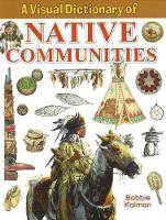 Book Cover for Visual Dictionary of Native Communities by Bobbie Kalman