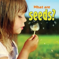 Book Cover for What are seeds? by Molly Aloian