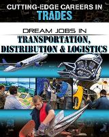 Book Cover for Dream Jobs in Transportation, Distribution and Logistics by Cynthia O'Brien