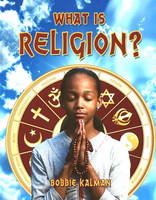 Book Cover for What Is Religion? by Bobbie Kalman