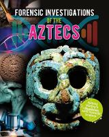 Book Cover for Forensic Investigations of the Ancient Aztecs by James Bow