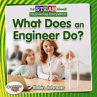 Book Cover for Full STEAM Ahead!: What Does an Engineer Do? by Robin Johnson