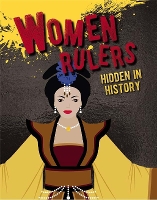 Book Cover for Women Rulers Hidden in History by Sarah Eason