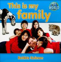 Book Cover for This Is My Family by Bobbie Kalman