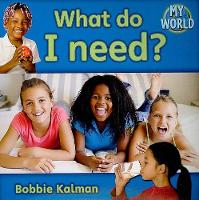 Book Cover for What do I need? by Bobbie Kalman