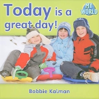 Book Cover for Today is a great day! by Bobbie Kalman