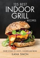 Book Cover for 125 Best Indoor Grill Recipes by Ilana Simon